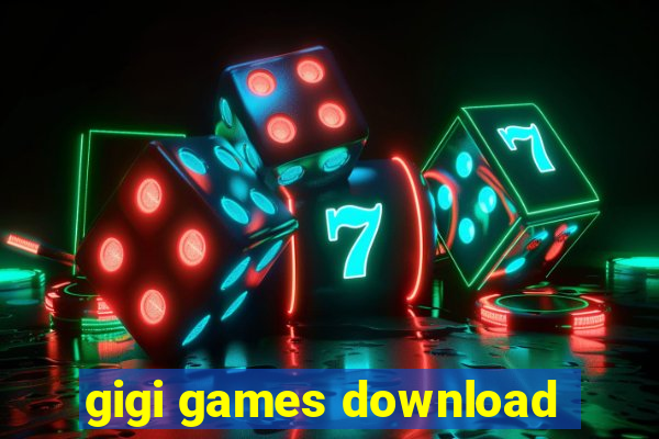 gigi games download